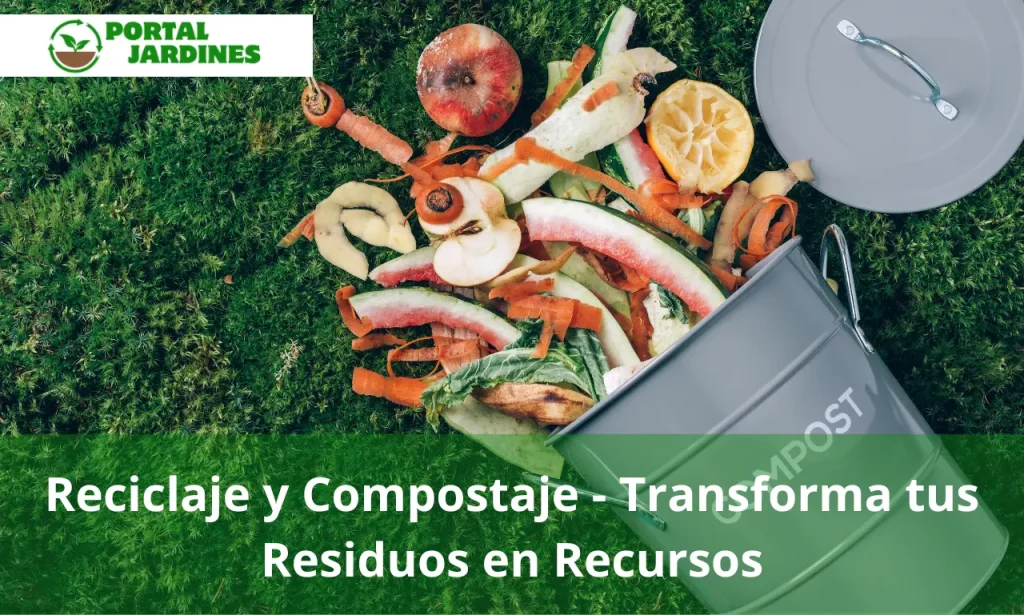 Reciclaje y Compostaje - Transforma tus Residuos en Recursos